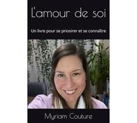L'amour de soi: Un livre pour se priosirer et se connaître