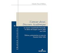 L'amour divisé. Discours Académique.: en annexe: Guidobaldo Bonarelli, In difesa del doppio amore della sua Celia: 11