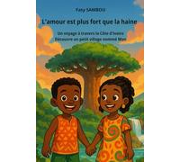 L'amour est plus fort que la haine: Un voyage à travers la Côte d'Ivoire, Découvre le village aux 18 montagnes Man