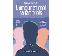 L'amour et moi ça fait trois (ROMANS GAY : LA COLLECTION COMPLÈTE de Florian Parent)