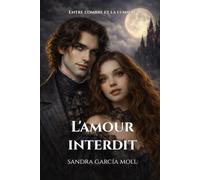 L'amour interdit: Romance gothique et paranormale - passions interdites (Entre l'ombre et la lumière)
