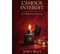 l'Amour Interdit: tome 1 - la Déclaration de guerre (L' amour interdit version éditer)