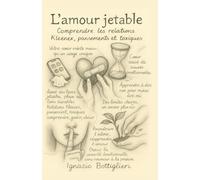 L'amour jetable: Comprendre les relations kleenex, pansements et toxiques