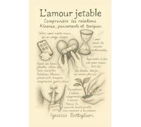 L'amour jetable: Comprendre les relations kleenex, pansements et toxiques