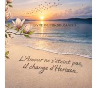 L'Amour ne s'éteint pas: Livre de condoléances en français