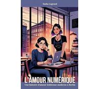 L'Amour Numérique: Une histoire d'amour lesbienne moderne à Berlin
