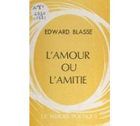 Lamour Ou Lamitié (ebook)