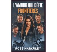 L'amour qui défie frontières: Une romance inversée de Harem du Dark Motorcycle Club (MC) (Rose Marculey Harem Romance (FR))