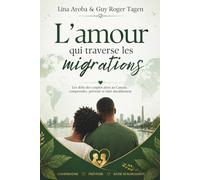 L'amour qui traverse les migrations: Les défis des couples afros au Canada : comprendre, prévenir et bâtir durablement
