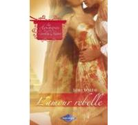 Lamour Rebelle (saga Les Héritières De La Nouvelle-orléans Vol. 6) (eb