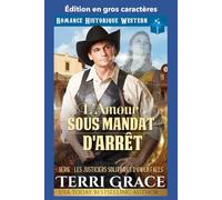 L'Amour Sous Mandat d'Arrêt: Édition en gros caractères: 1 (Les Justiciers Solitaires d'Owen Falls Édition en gros caractères)