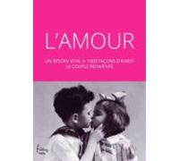 Lamour : Un Besoin Vital - 1000 Façons Daimer Le Couple Réinventé (ebo