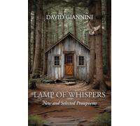 Lamp of Whispers - New & Selected Prosepoems