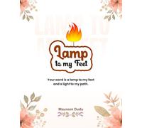 Lamp to My Feet: A Guided Christian Prayer Journal for Daily Reflection and Spiritual Growth