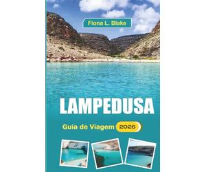 Lampedusa Guia De Viagem 2026: Explorando trilhas costeiras, locais históricos, festivais locais, ruínas antigas, delícias de frutos do mar e patrimônio cultural