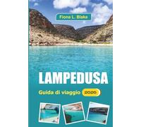 Lampedusa Guida Di Viaggio 2026: Esplorando sentieri costieri, siti storici, feste locali, antiche rovine, delizie a base di pesce e patrimonio culturale