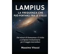 LAMPIUS: La Frequenza che Può Portarci tra le Stelle