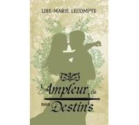 Lampleur De Nos Destins (ebook)