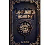 Lamplighter Academy Vol I: A Post-Apocalyptic LitRPG Adventure (Above the Drowning Light)