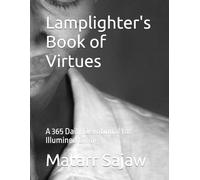 Lamplighter's Book of Virtues: A 365 Daily Devotional for Illumined Living