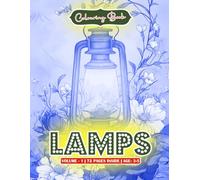 Lamps Colouring Book Vol. 1: A Fun and Creative Lamp Design Colouring Adventure for Kids Ages 3-5: Discover 35 Stylish and Playful Lamp Illustrations ... and Easy Colouring for Young Learners