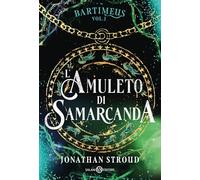 L'amuleto di Samarcanda. Trilogia di Bartimeus (Vol. 1) (Fuori collana Salani)