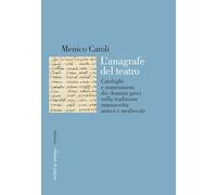 L'anagrafe del teatro. Cataloghi e numerazioni dei drammi greci nella tradizione manoscritta antica e medievale (Ekdosis)