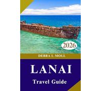 LANAI TRAVEL GUIDE 2026: From Hulopoe Bay to the Garden of the Gods and Adventures