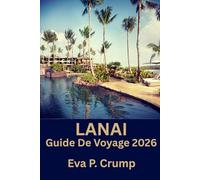Lanai: Un guide réfléchi pour l'aventure sur l'île la plus intentionnellement tranquille d' Hawaï