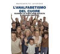 L'analfabetismo del cuore. Quando lo stato non ascolta il disagio emotivo (Profonda-Mente)