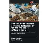 L'analisi della capacità portante del terreno in fondazione per la rottura a taglio: nello stato dell'andhra pradesh in India utilizzando il software della rete neurale