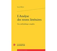 L'analyse des textes littéraires: Une méthodologie complète: 5 (Dictionnaires Et Syntheses)