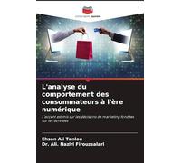 L'analyse du comportement des consommateurs à l'ère numérique: L'accent est mis sur les décisions de marketing fondées sur les données