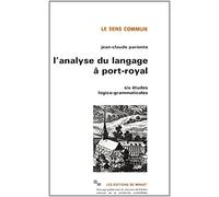 L'analyse du langage à Port-Royal: 6 études logico-grammaticales