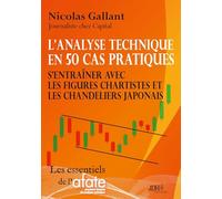 L'analyse technique en 50 cas pratiques: S'entraîner avec les figures chartistes et les chandeliers japonais