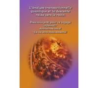 L'analyse transactionel quantique et la descente raide vers le ravin: Êtes-vous prêt pour ce voyage infernal? Accrochez-vous! Ça va être mouvementé!