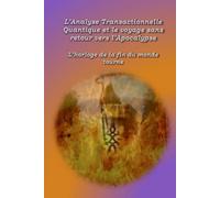 L'analyse transactionnelle quantique et le voyage sans retour vers l’Apocalypse: L'horloge de la fin du monde tourne