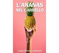 L'ananas nel carrello: Racconti erotici
