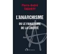 L'anarchisme ou le fanatisme de la liberté