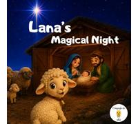 Lana's Magical Night: A Christian Christmas Story for Children About the Birth of Jesus (Christmas with Miel)