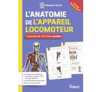 L'anatomie de l'appareil locomoteur: L'essentiel en 120 fiches visuelles