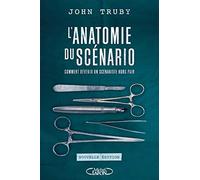 L'anatomie du scénario: Comment devenir un scénariste hors pair