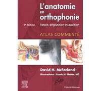 L'anatomie en orthophonie: Parole, déglutition et audition