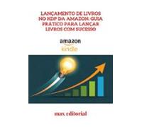 Lançamento De Livros No Kdp Da Amazon: Guia Prático Para Lançar Livros