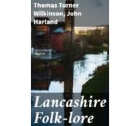 Lancashire Folk-lore (ebook)