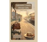Lancaster County Dream Girls: The Beginning of Meadowlark Ridge: 1