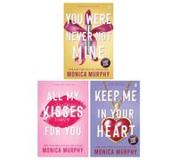 Lancaster Prep Series by Monica Murphy 3 Books Collection Set (All My Kisses for You, Keep Me In Your Heart, You Were Never Not Mine)