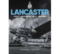 Lancaster: Twenty-Four Hours on a Squadron