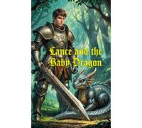 Lance and the Baby Dragon