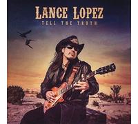 Lance Lopez - Tell The Truth